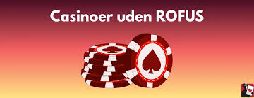 Opdag De Bedste Online Casinoer Uden ROFUS Opdag De Bedste Online Casinoer Uden ROFUS